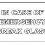 Sign Self Adhesive In Case Of Emergency Break Glass White Print Clear Back 125mm W x 75mm H